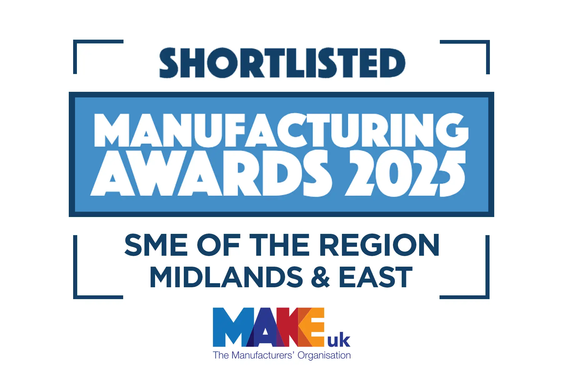 Shortlisted Manufacturing Awards 2025 SME of the Region Midlands & East, Make UK The Manufacturers’ Organisation logo.